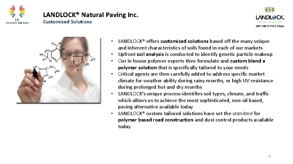 LANDLOCK® Natural Paving Inc. Customized Solutions • LANDLOCK® offers customized solutions based off the