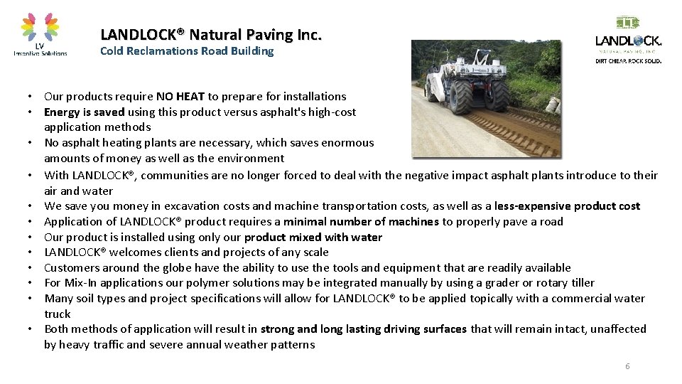LANDLOCK® Natural Paving Inc. Cold Reclamations Road Building • Our products require NO HEAT