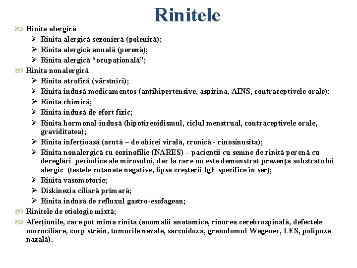 Rinitele Rinita alergică Ø Rinita alergică sezonieră (polenică); Ø Rinita alergică anuală (perenă); Ø Rinitele Rinita alergică Ø Rinita alergică sezonieră (polenică); Ø Rinita alergică anuală (perenă); Ø
