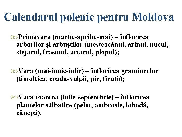 Calendarul polenic pentru Moldova Primăvara (martie-aprilie-mai) – înflorirea arborilor şi arbuştilor (mesteacănul, arinul, nucul,
