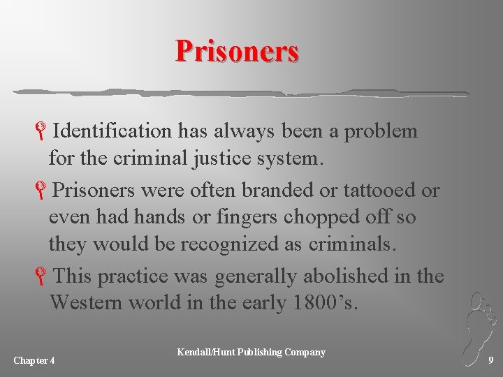 Prisoners LIdentification has always been a problem for the criminal justice system. LPrisoners were