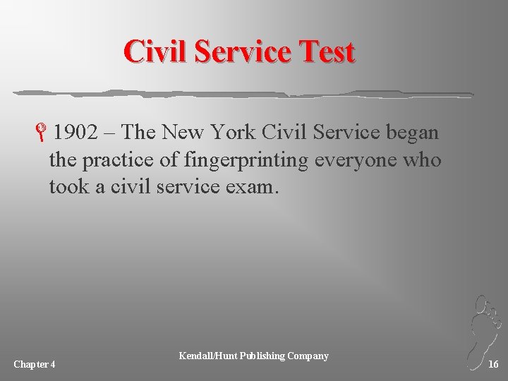 Civil Service Test L 1902 – The New York Civil Service began the practice