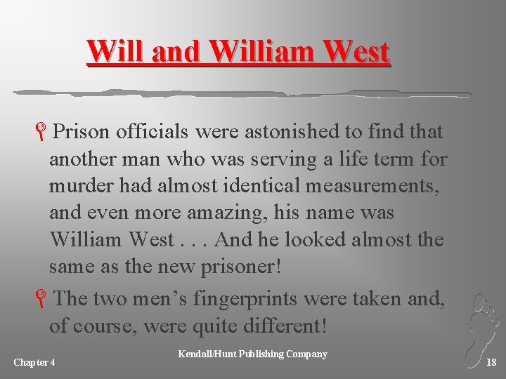 Will and William West LPrison officials were astonished to find that another man who