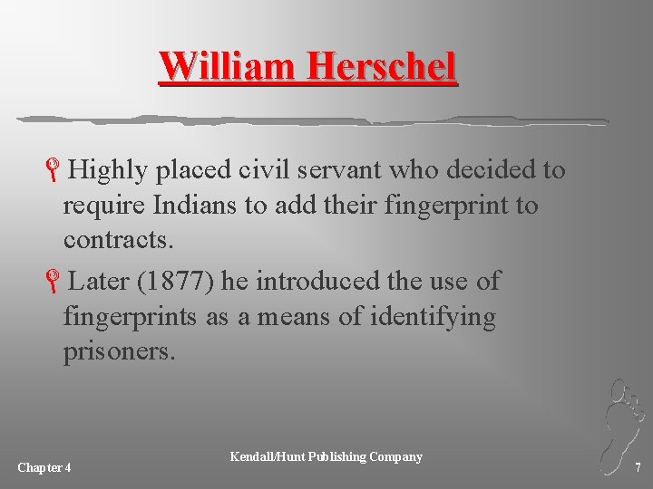 William Herschel LHighly placed civil servant who decided to require Indians to add their