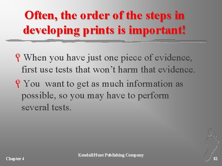 Often, the order of the steps in developing prints is important! LWhen you have