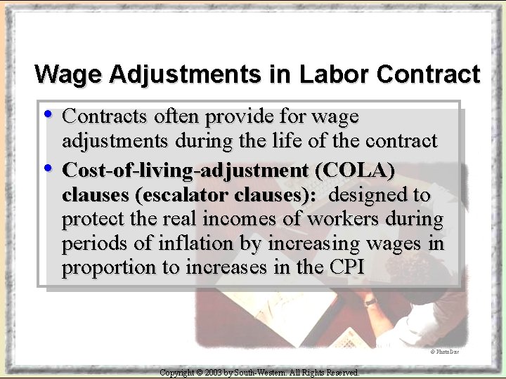 Wage Adjustments in Labor Contract • Contracts often provide for wage • adjustments during