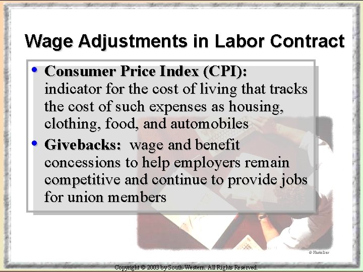 Wage Adjustments in Labor Contract • Consumer Price Index (CPI): • indicator for the