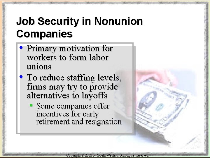 Job Security in Nonunion Companies • Primary motivation for • workers to form labor