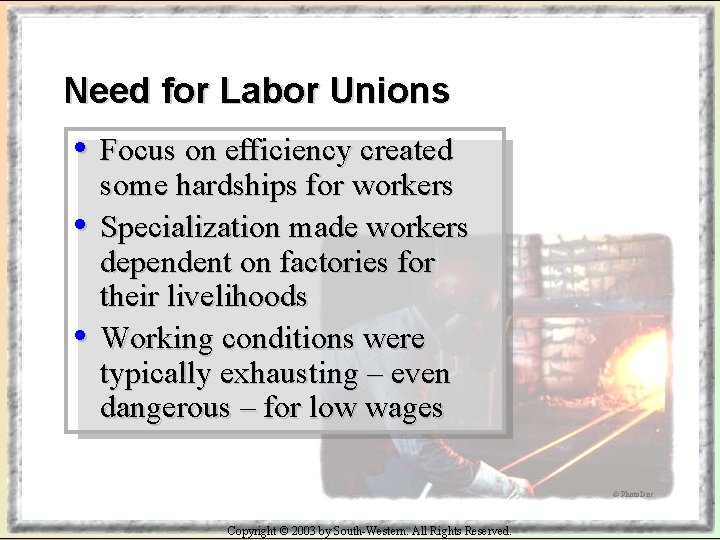 Need for Labor Unions • Focus on efficiency created • • some hardships for