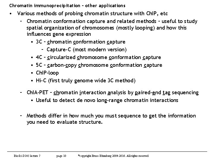 Chromatin immunoprecipitation – other applications • Various methods of probing chromatin structure with Ch.