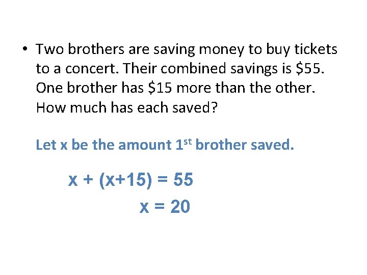 • Two brothers are saving money to buy tickets to a concert. Their • Two brothers are saving money to buy tickets to a concert. Their