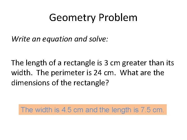 Geometry Problem Write an equation and solve: The length of a rectangle is 3 Geometry Problem Write an equation and solve: The length of a rectangle is 3