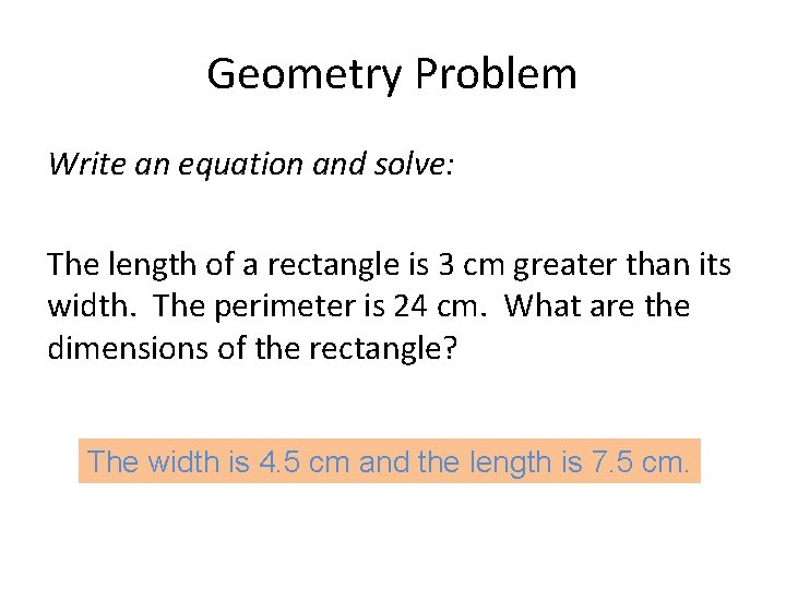 Geometry Problem Write an equation and solve: The length of a rectangle is 3