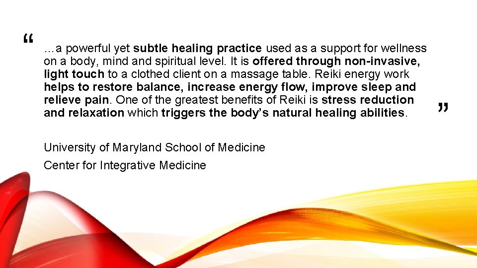 “ …a powerful yet subtle healing practice used as a support for wellness on