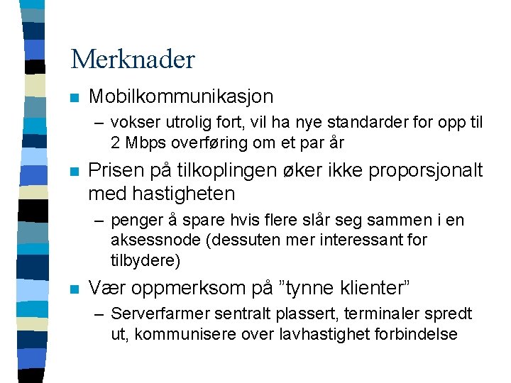 Merknader n Mobilkommunikasjon – vokser utrolig fort, vil ha nye standarder for opp til