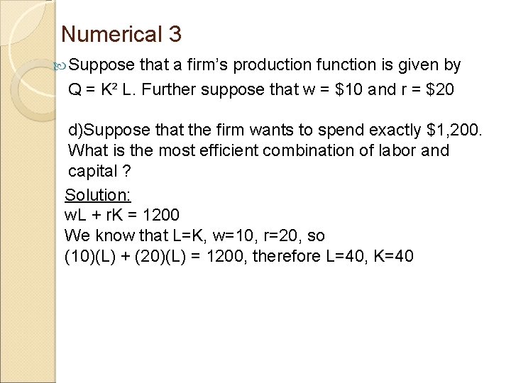 Numerical 3 Suppose that a firm’s production function is given by Q = K²