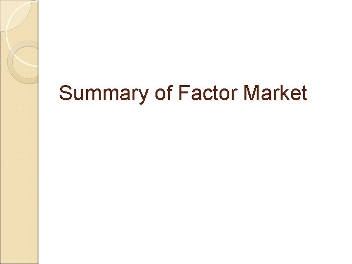 Summary of Factor Market 