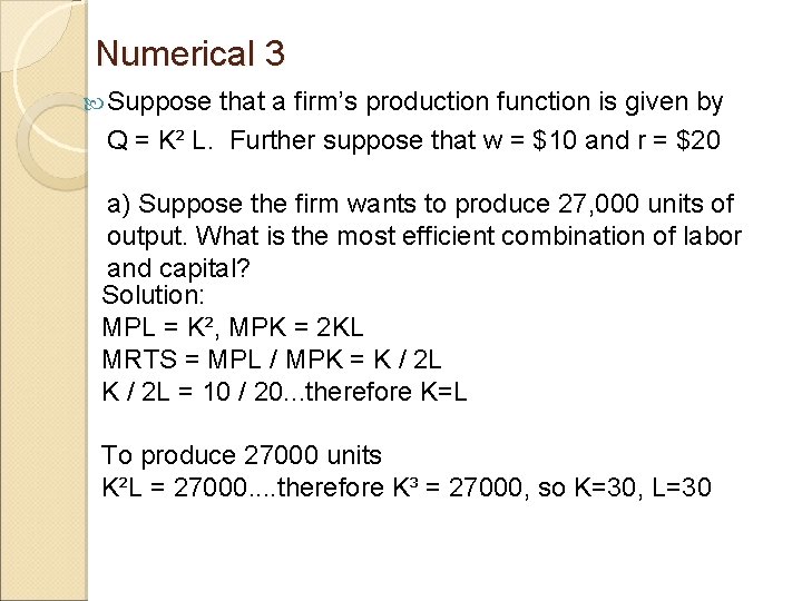 Numerical 3 Suppose that a firm’s production function is given by Q = K²