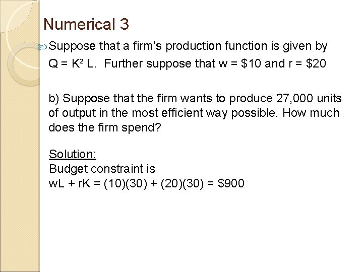 Numerical 3 Suppose that a firm’s production function is given by Q = K²