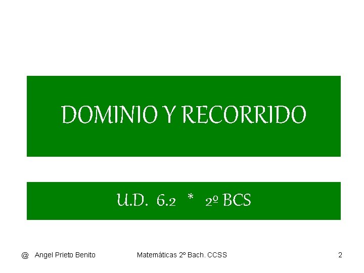 DOMINIO Y RECORRIDO U. D. 6. 2 * 2º BCS @ Angel Prieto Benito
