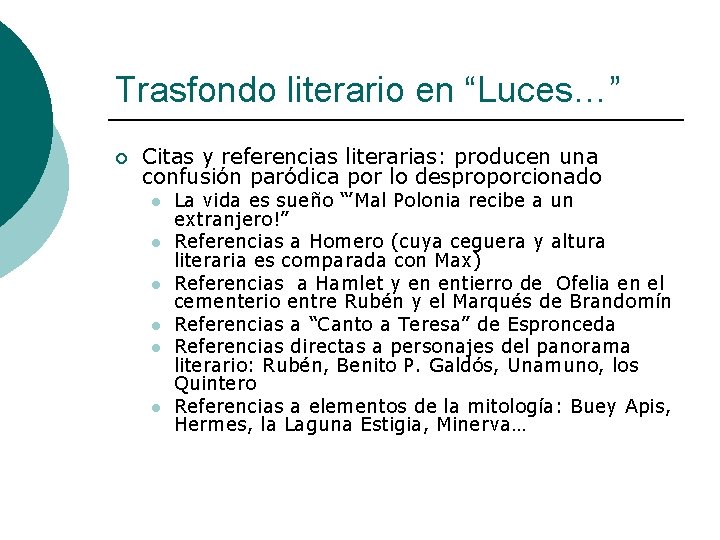 Trasfondo literario en “Luces…” ¡ Citas y referencias literarias: producen una confusión paródica por