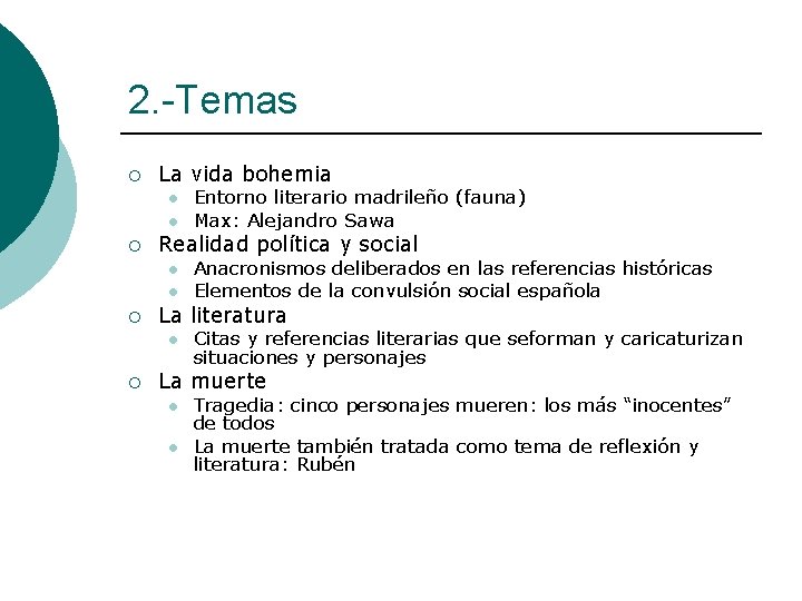 2. -Temas ¡ La vida bohemia l l ¡ Realidad política y social l