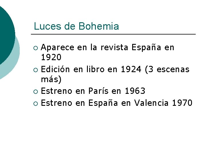 Luces de Bohemia Aparece en la revista España en 1920 ¡ Edición en libro