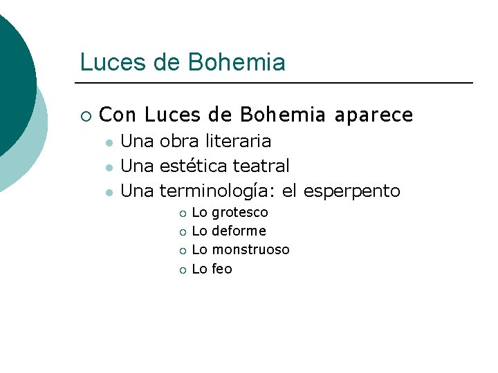 Luces de Bohemia ¡ Con Luces de Bohemia aparece l l l Una obra