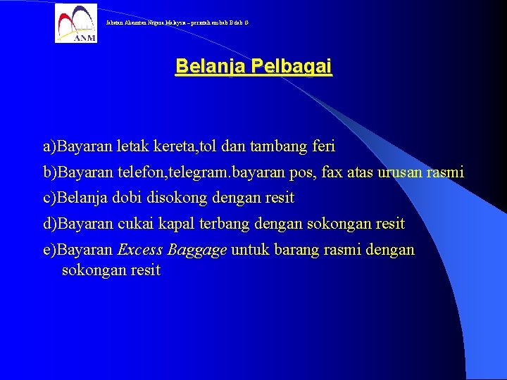 Jabatan Akauntan Negara Malaysia – perintah am bab B dab G Belanja Pelbagai a)Bayaran