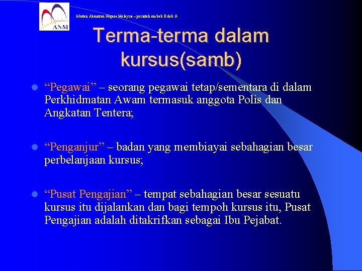 Jabatan Akauntan Negara Malaysia – perintah am bab B dab G Terma-terma dalam kursus(samb)