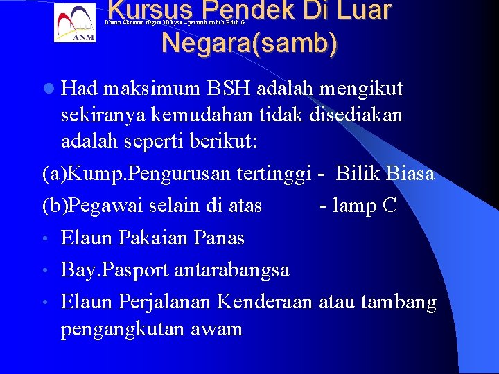 Kursus Pendek Di Luar Negara(samb) Jabatan Akauntan Negara Malaysia – perintah am bab B