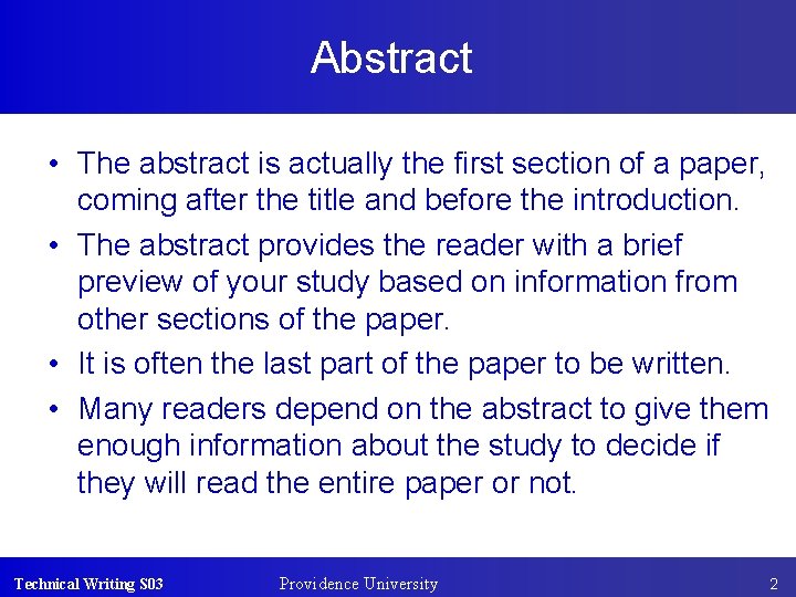 Abstract • The abstract is actually the first section of a paper, coming after