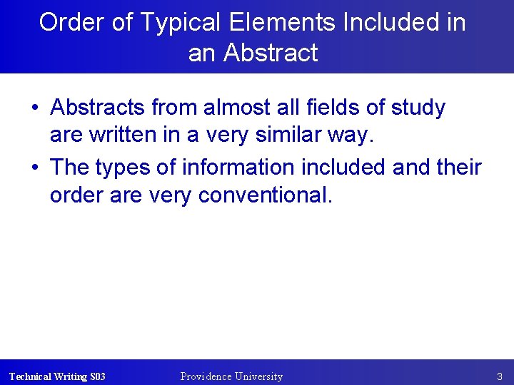 Order of Typical Elements Included in an Abstract • Abstracts from almost all fields