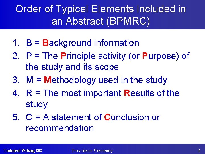 Order of Typical Elements Included in an Abstract (BPMRC) 1. B = Background information