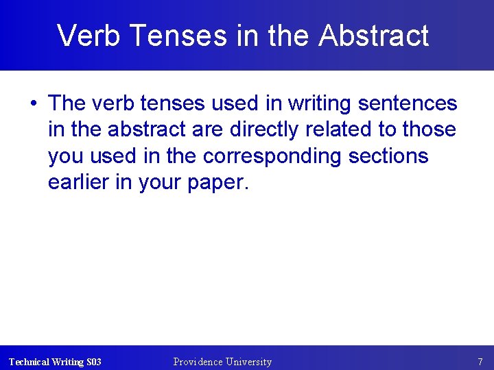 Verb Tenses in the Abstract • The verb tenses used in writing sentences in