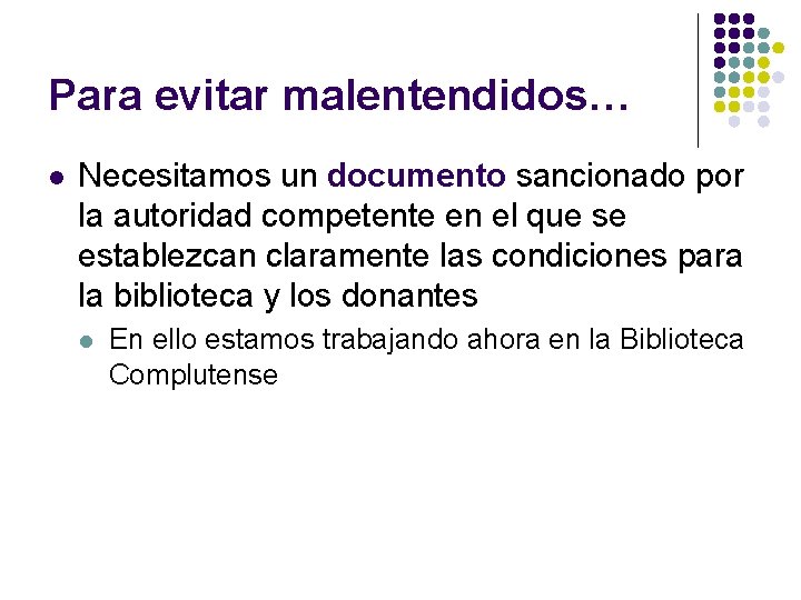 Para evitar malentendidos… l Necesitamos un documento sancionado por la autoridad competente en el