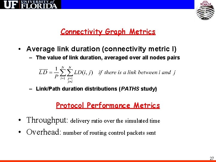 Connectivity Graph Metrics • Average link duration (connectivity metric I) – The value of