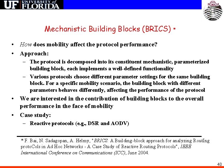 Mechanistic Building Blocks (BRICS) * • How does mobility affect the protocol performance? •