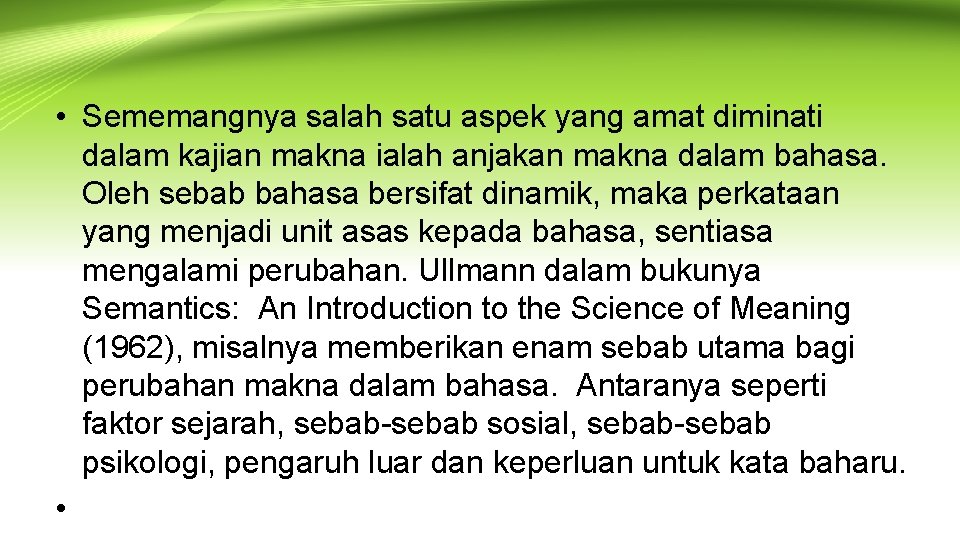  • Sememangnya salah satu aspek yang amat diminati dalam kajian makna ialah anjakan