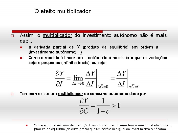 O efeito multiplicador o Assim, o multiplicador do investimento autónomo não é mais que.