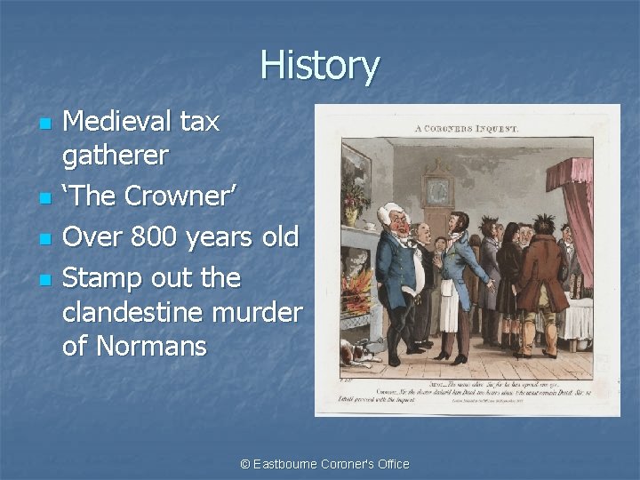 History n n Medieval tax gatherer ‘The Crowner’ Over 800 years old Stamp out