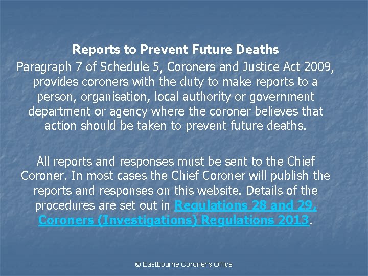 Reports to Prevent Future Deaths Paragraph 7 of Schedule 5, Coroners and Justice Act