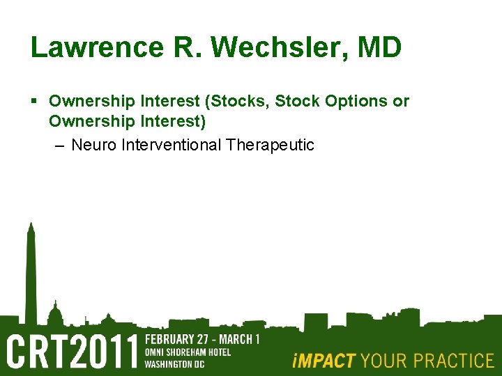 Lawrence R. Wechsler, MD § Ownership Interest (Stocks, Stock Options or Ownership Interest) –