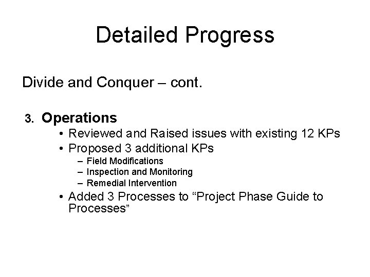 Detailed Progress Divide and Conquer – cont. 3. Operations • Reviewed and Raised issues