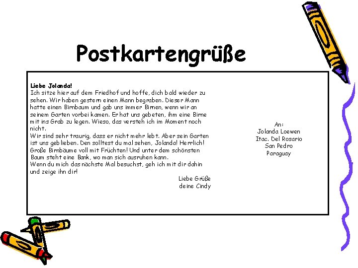 Postkartengrüße Liebe Jolanda! Ich sitze hier auf dem Friedhof und hoffe, dich bald wieder Postkartengrüße Liebe Jolanda! Ich sitze hier auf dem Friedhof und hoffe, dich bald wieder