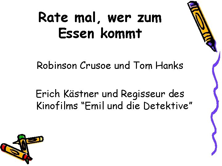 Rate mal, wer zum Essen kommt Robinson Crusoe und Tom Hanks Erich Kästner und