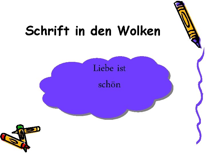 Schrift in den Wolken Liebe ist schön 