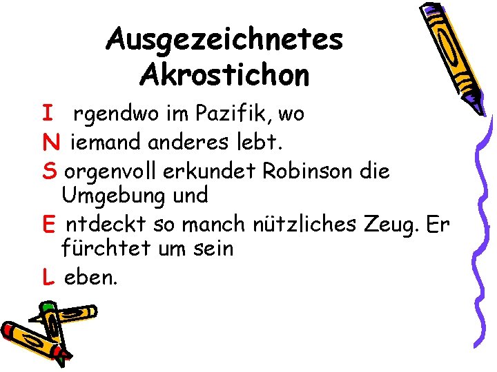 Ausgezeichnetes Akrostichon I rgendwo im Pazifik, wo N iemand anderes lebt. S orgenvoll erkundet