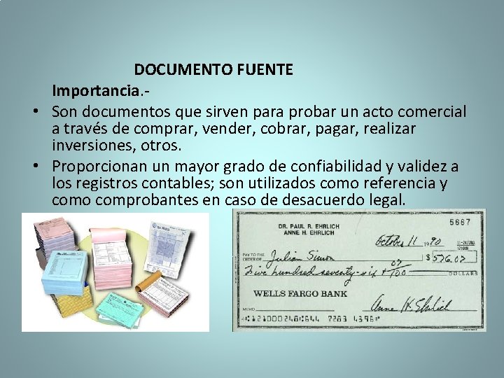 DOCUMENTO FUENTE Importancia. - • Son documentos que sirven para probar un acto comercial