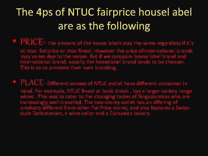 The 4 ps of NTUC fairprice housel abel are as the following • PRICE-